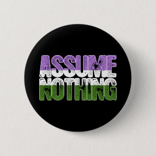 Genderqueer Pride Assume Nothing 2 Inch Round Button