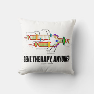 Gene Therapy, Anyone? DNA Replication Geek Humour Throw Pillow