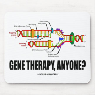Gene Therapy, Anyone? (DNA Replication) Mouse Pad