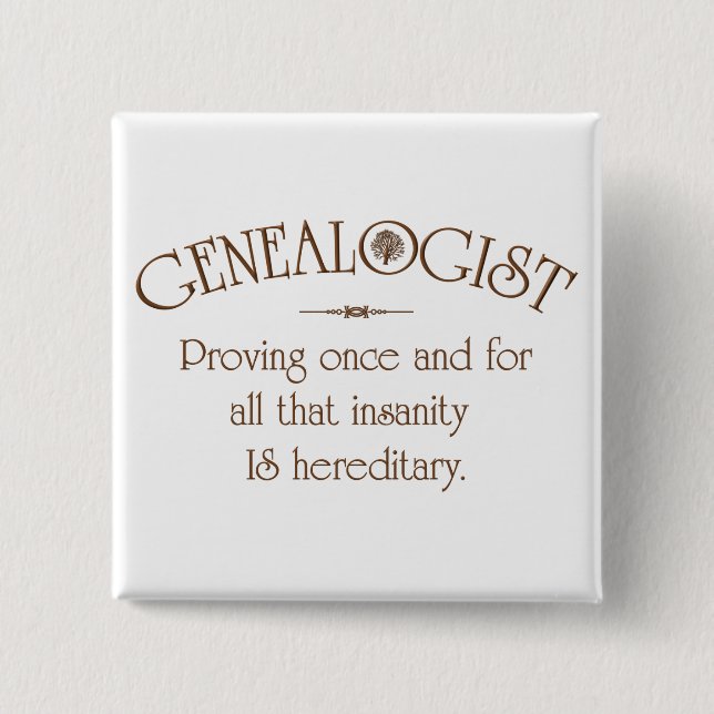 GENEALOGIST.. 2 INCH SQUARE BUTTON (Front)