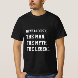 Genealogist The Man The Myth The Legend T-Shirt