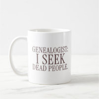 Généalogiste : Je cherche des personnes mortes Mug