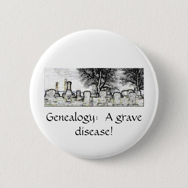 GENEALOGY:  A GRAVE DISEASE 2 INCH ROUND BUTTON (Front)