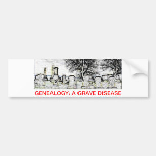 GENEALOGY: A GRAVE DISEASE BUMPER STICKER