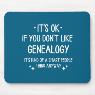 Genealogy Ancestry Quote Funny Saying Men Women  Mouse Pad