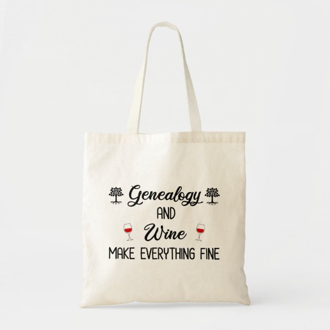 Genealogy and Wine Make Everything Fine Tote Bag (Front)