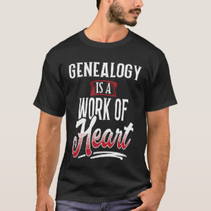 GENEALOGY Is A Work of Hear for Women T-Shirt