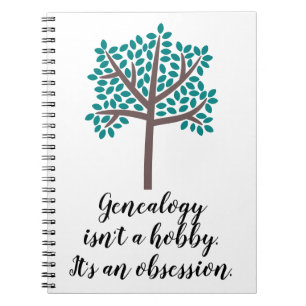 Genealogy Isn't A Hobby Notebook