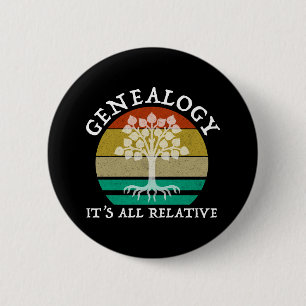 Genealogy - It's All Relative 2 Inch Round Button