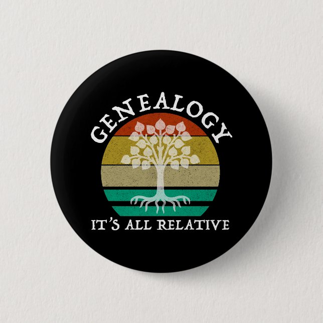 Genealogy - It's All Relative 2 Inch Round Button (Front)