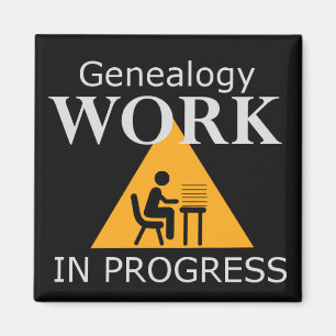 Genealogy Work in Progress Magnet