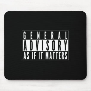 General Advisory Sign - As If It S Sticker Mouse Pad