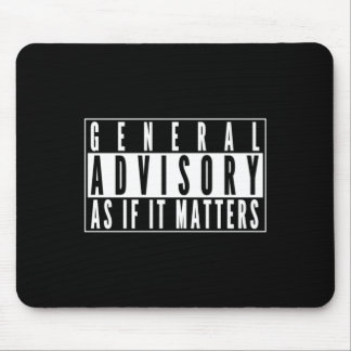 General Advisory Sign - As If It S Sticker  Mouse Pad