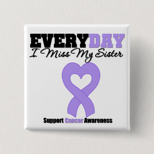 General Cancer Every Day I Miss My Sister 2 Inch Square Button