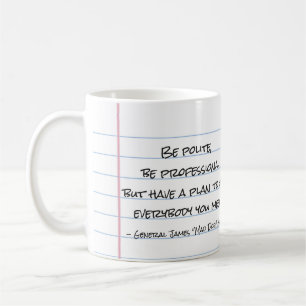 General "Mad Dog" Mattis "Be Polite" Quote Mug