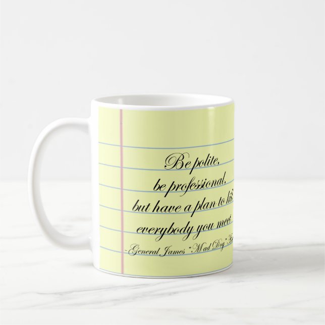 General "Mad Dog" Mattis "Be Polite" Quote Mug (Left)