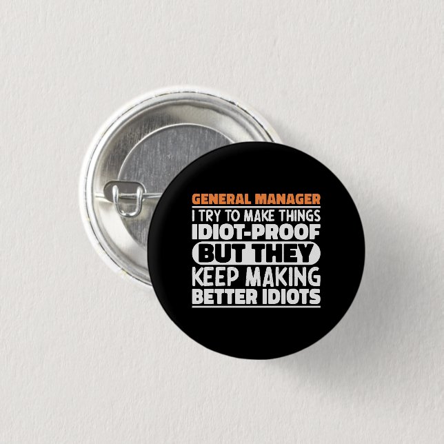 General Manager I Try To Make Things Funny Sayings 1 Inch Round Button (Front & Back)