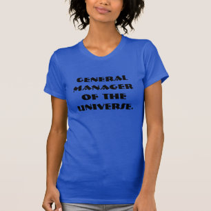 General Manager of the Universe T-Shirt