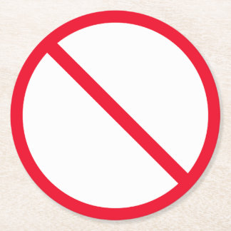 General Prohibition Sign | Custom Round Coasters