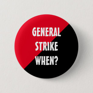 General Strike When? 2 Inch Round Button
