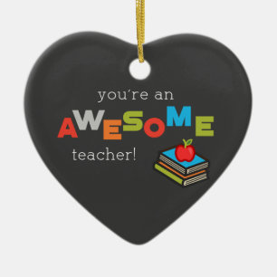 General Teacher Appreciation Day, Awesome Ceramic Ornament