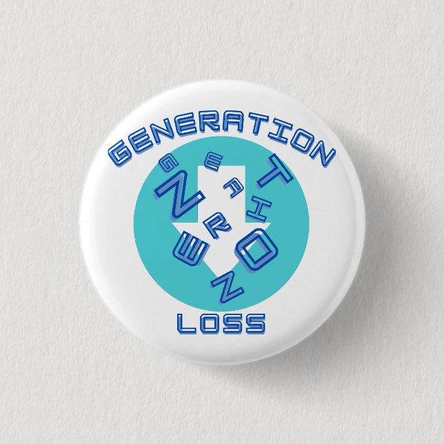 Generation loss  1 inch round button (Front)
