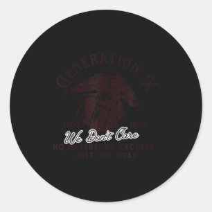 Generation X Biker 1960 1980 No Filters No Excuses Classic Round Sticker