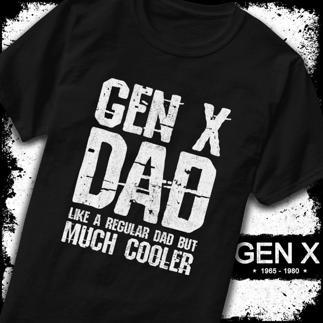Generation X Dad Gen Xer Dad 60s 70s 80s Dad Gen X T-Shirt (Creator Uploaded)