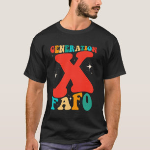 Generation X Funny FAFO 60s 70s Gen-Xers Sarcastic T-Shirt