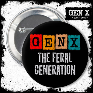 Generation X Gen Xer Gen X The Feral Generation 2 Inch Round Button
