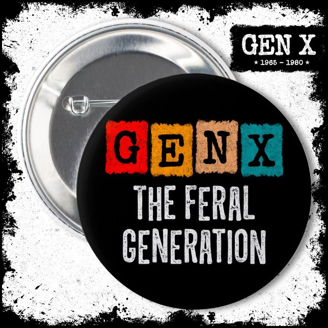 Generation X Gen Xer Gen X The Feral Generation 2 Inch Round Button (Creator Uploaded)