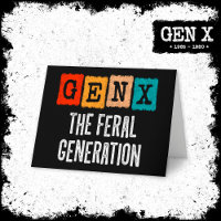 Generation X Gen Xer Gen X The Feral Generation