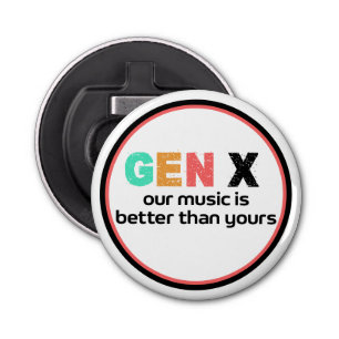 Generation X—Our Music is Better Bottle Opener