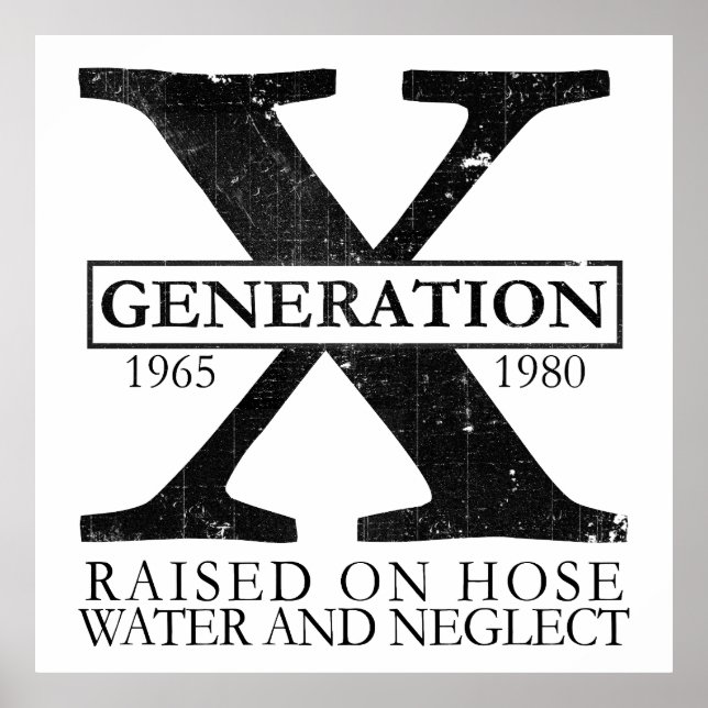 Generation X - Raised on hose water and neglect Poster (Front)
