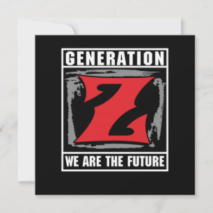 Generation Z We Are The Future Gen Z Gift Invitation