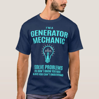 Generator Mechanic Generator Mechanic I Solve Prob T-Shirt