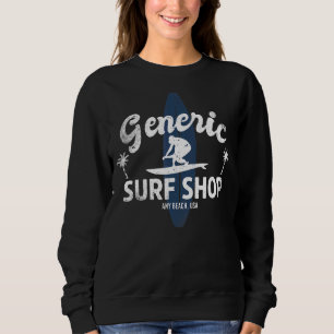 Generic Surf Shop Any Beach Usa Retro Sweatshirt