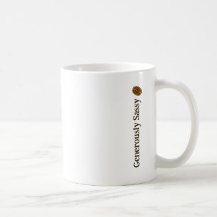 Generously Sassy w/ Coffee Beans Writers Novelists Mug