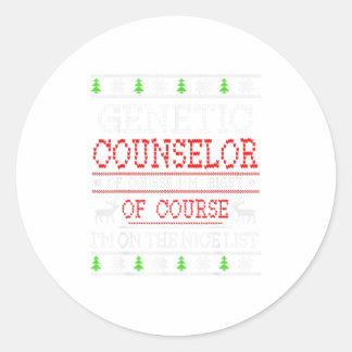 Genetic Counsellor On The Nice List Ugly Classic Round Sticker