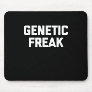 Genetic Freak T-Shirt Funny Saying Mouse Pad