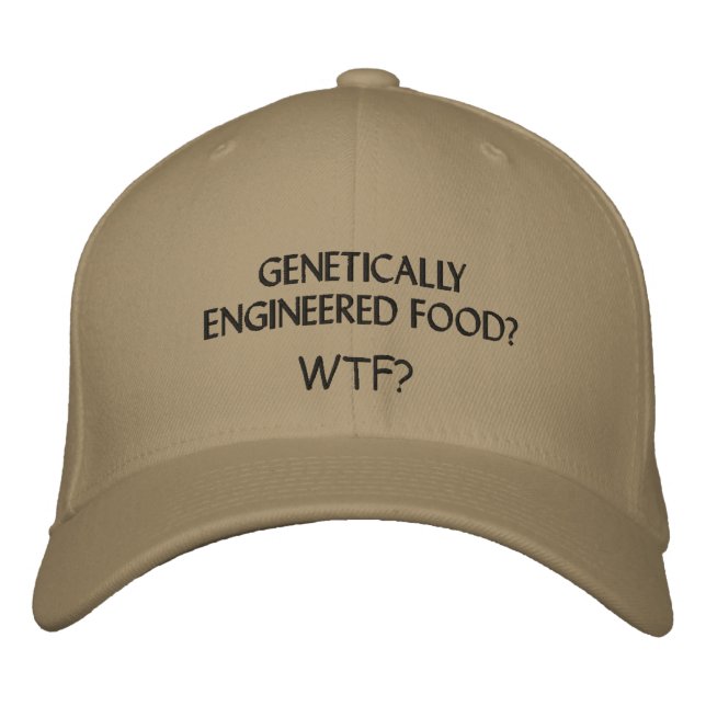 GENETICALLY ENGINEERED FOOD? WTF? EMBROIDERED HAT (Front)