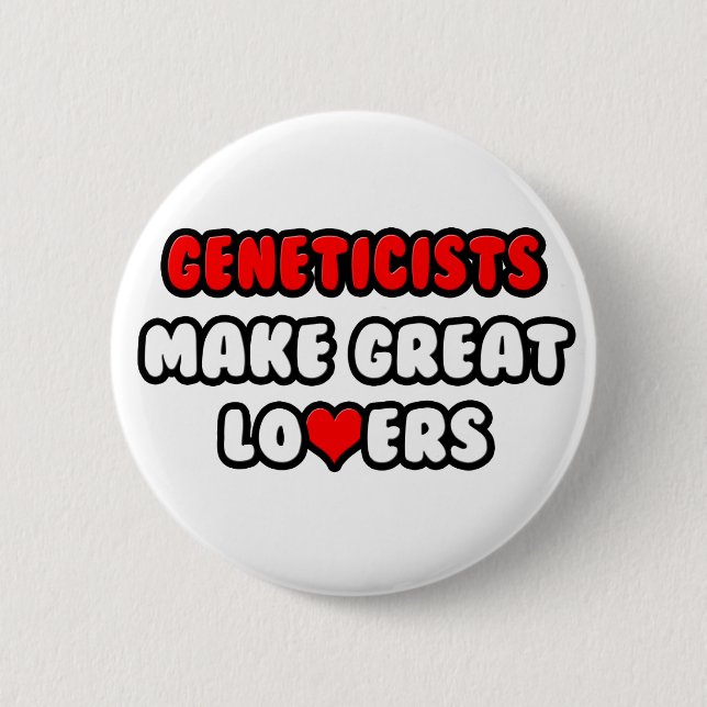 Geneticists Make Great Lovers 2 Inch Round Button (Front)
