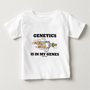 Genetics Is In My Genes (DNA Replication) Baby T-Shirt