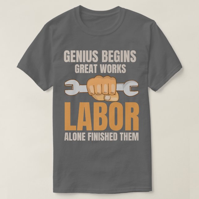 genius begins great work labour finished them labo T-Shirt (Design Front)