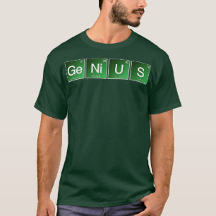 Genius Breaking Chemistry Bad Science  Periodic Sy T-Shirt