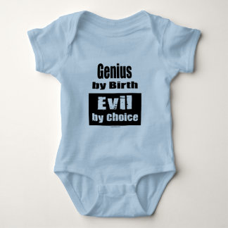 Genius by birth, evil by choice baby bodysuit