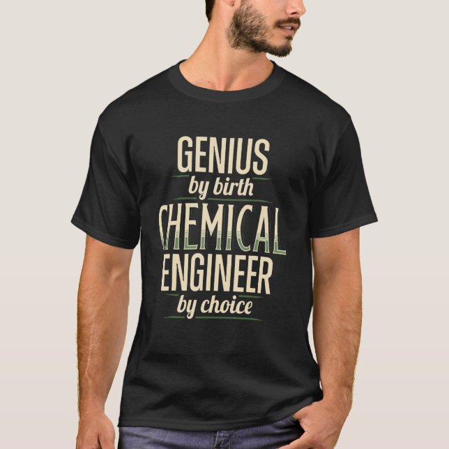 Genius Chemical Engineer Engineering Apparel T-Shirt (Front)