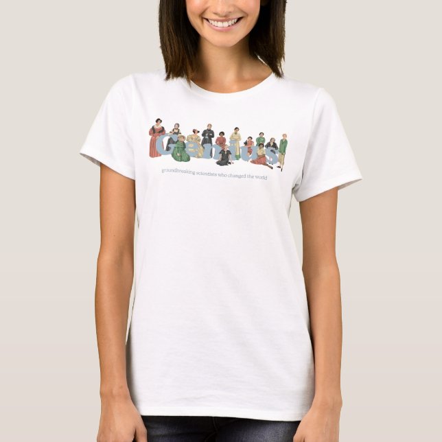 Genius Groundbreaking Female Scientists T-Shirt (Front)