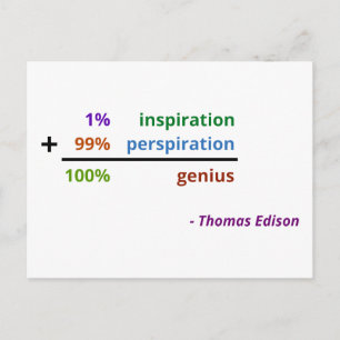 Genius is 1% inspiration and 99% perspiration postcard