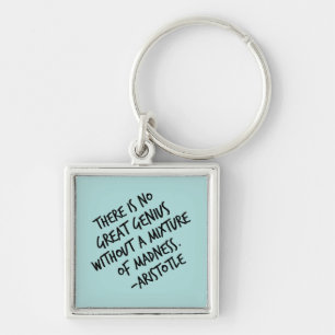 Genius Mixture of Madness Aristotle Inspirational Keychain